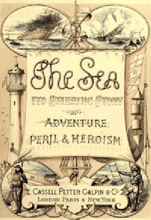 [Gutenberg 39341] • The Sea: Its Stirring Story of Adventure, Peril, & Heroism. Volume 1